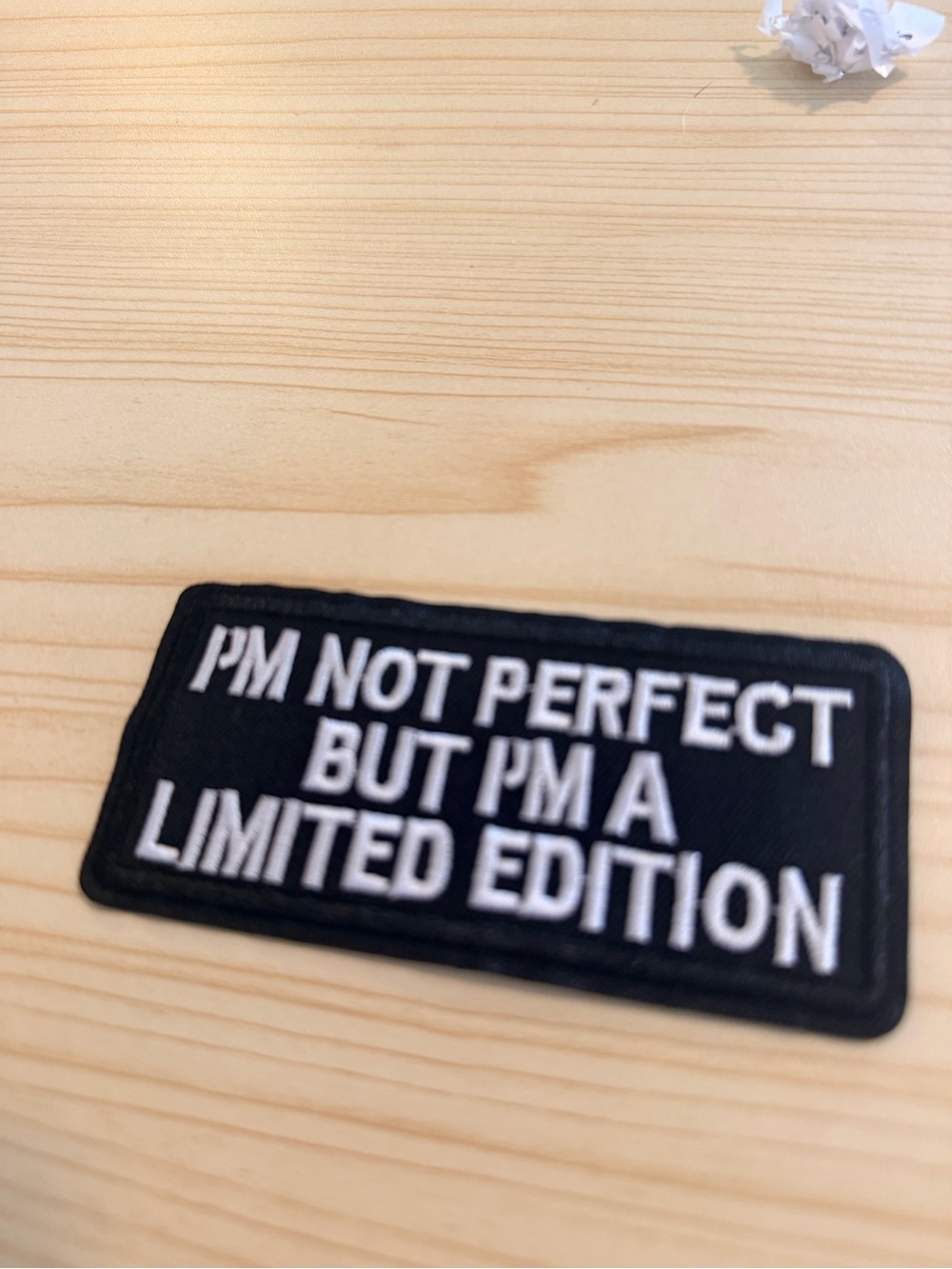 Black 'I'm Not Perfect But I'm A Limited Edition' Embroidered Patch